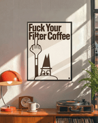 FUCK YOUR FILTER COFFEE