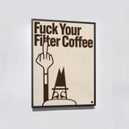 FUCK YOUR FILTER COFFEE