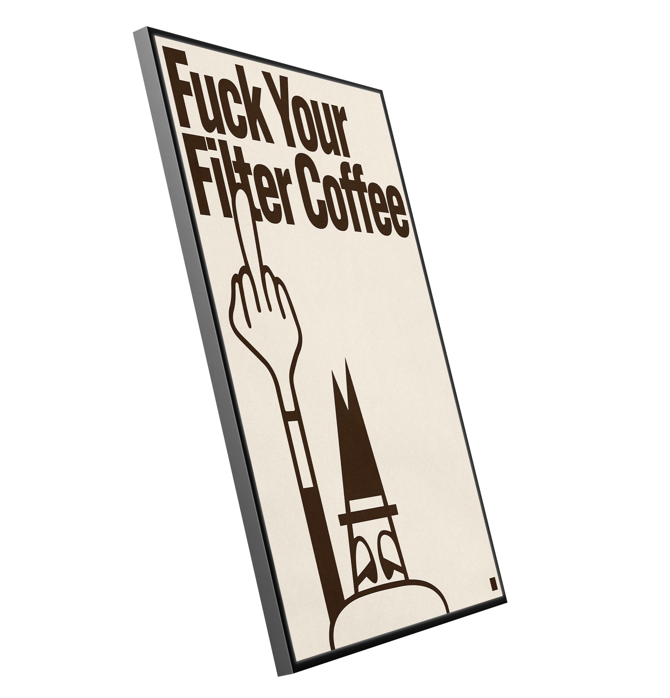 FUCK YOUR FILTER COFFEE